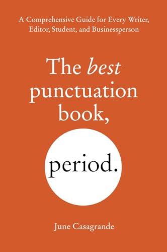 Book Cover The Best Punctuation Book, Period: A Comprehensive Guide for Every Writer, Editor, Student, and Businessperson