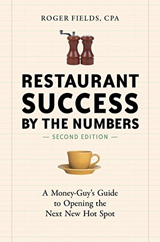 Book Cover Restaurant Success by the Numbers, Second Edition: A Money-Guy's Guide to Opening the Next New Hot Spot