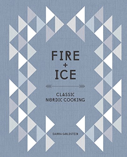 Book Cover Fire and Ice: Classic Nordic Cooking [A Cookbook]
