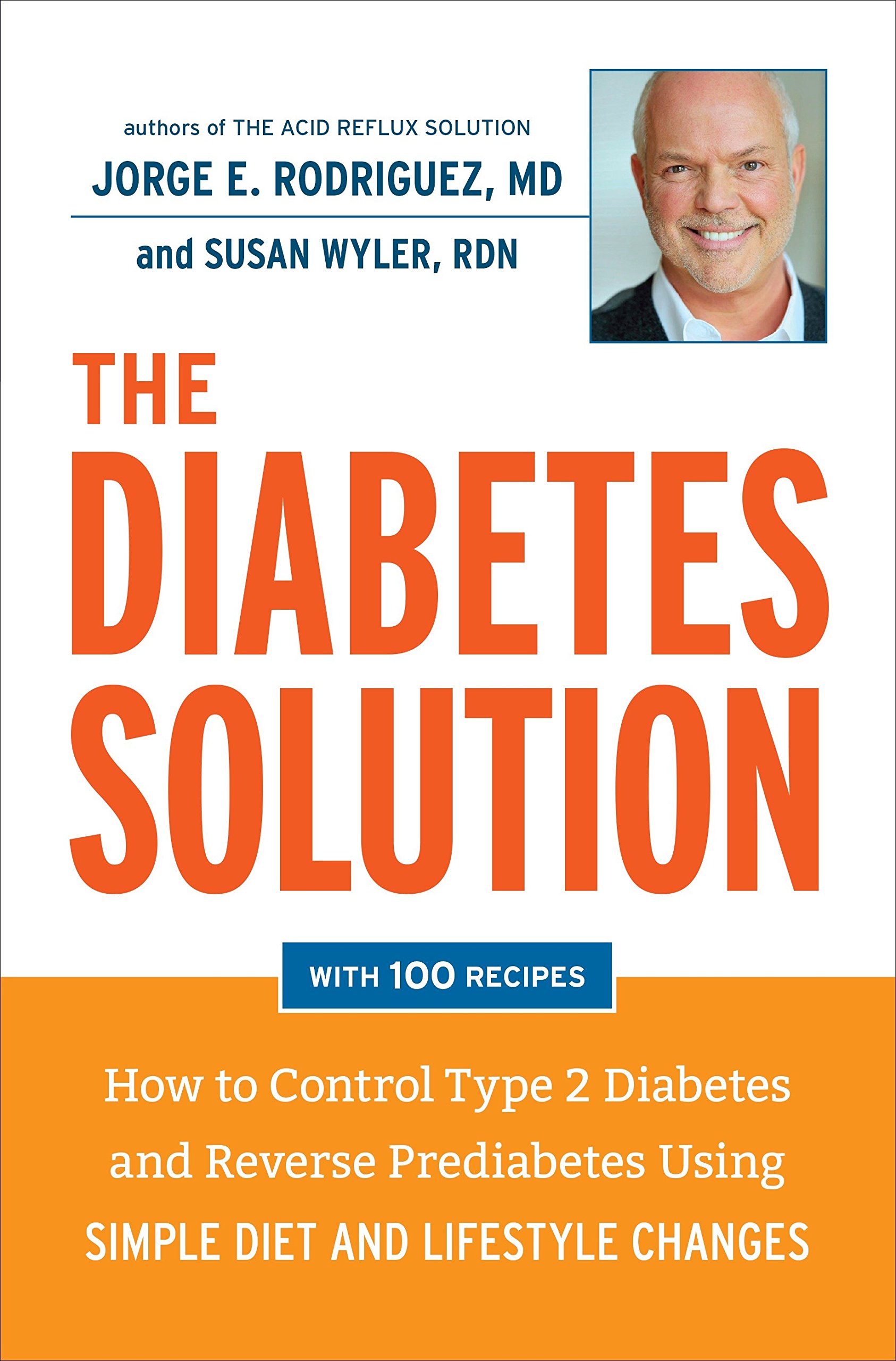 Book Cover The Diabetes Solution: How to Control Type 2 Diabetes and Reverse Prediabetes Using Simple Diet and Lifestyle Changes--with 100 recipes