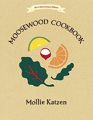 Book Cover The Moosewood Cookbook: 40th Anniversary Edition