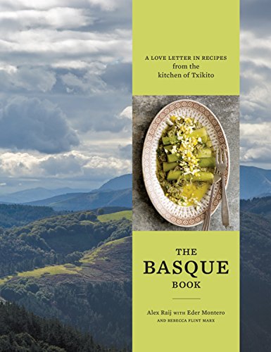 Book Cover The Basque Book: A Love Letter in Recipes from the Kitchen of Txikito [A Cookbook]