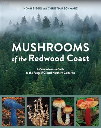 Book Cover Mushrooms of the Redwood Coast: A Comprehensive Guide to the Fungi of Coastal Northern California