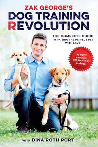 Book Cover Zak George's Dog Training Revolution: The Complete Guide to Raising the Perfect Pet with Love