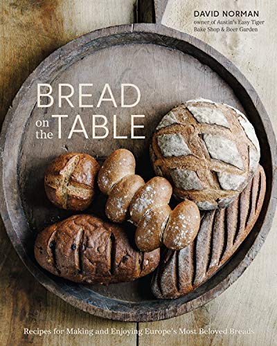 Book Cover Bread on the Table: Recipes for Making and Enjoying Europe's Most Beloved Breads [A Baking Book]
