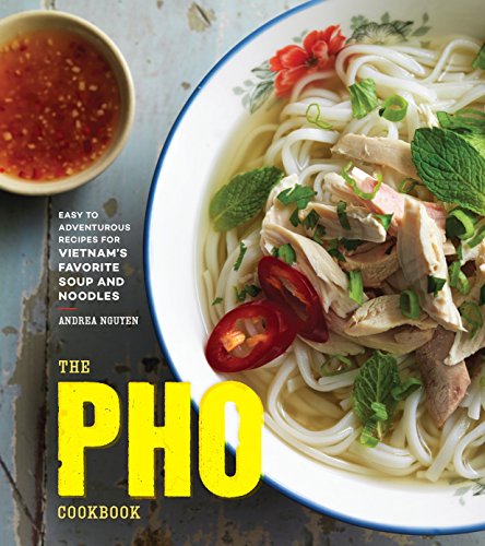 Book Cover The Pho Cookbook: Easy to Adventurous Recipes for Vietnam's Favorite Soup and Noodles