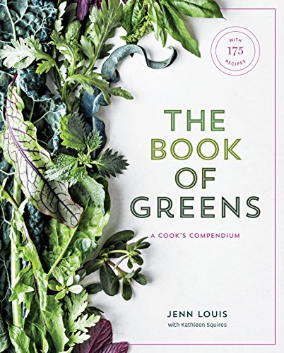 Book Cover The Book of Greens: A Cook's Compendium of 40 Varieties, from Arugula to Watercress, with More Than 175 Recipes [A Cookbook]