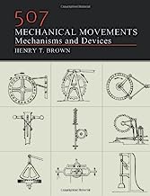 507 Mechanical Movements: Mechanisms and Devices