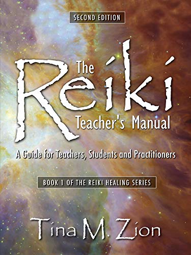 Book Cover The Reiki Teacher's Manual - Second Edition: A Guide for Teachers, Students, and Practitioners (The Reiki Healing Series)
