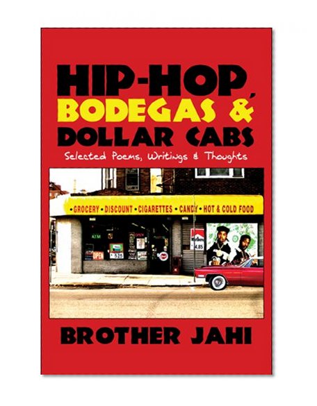 Hip-Hop, Bodegas & Dollar Cabs: Selected Poems, Writings & Thoughts