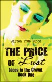 The Price of Lust: Faces in the Crowd, Book One