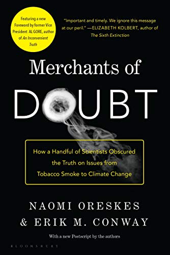 Book Cover Merchants of Doubt: How a Handful of Scientists Obscured the Truth on Issues from Tobacco Smoke to Climate Change