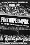 Pinstripe Empire: The New York Yankees from Before the Babe to After the Boss