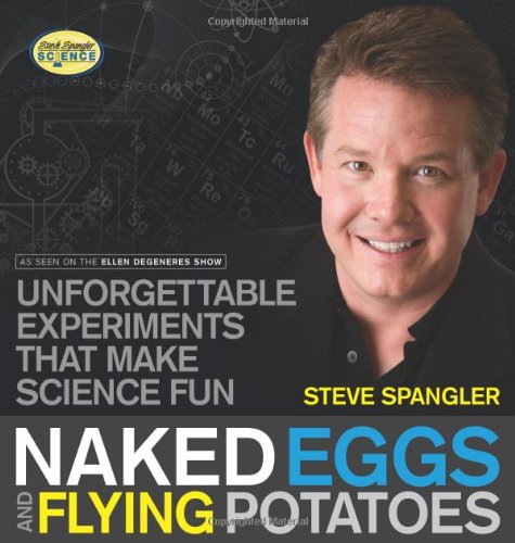 Book Cover Naked Eggs and Flying Potatoes: Unforgettable Experiments That Make Science Fun