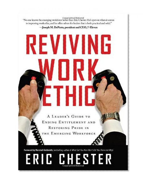 Book Cover Reviving Work Ethic: A Leader's Guide to Ending Entitlement and Restoring Pride in the Emerging Workforce