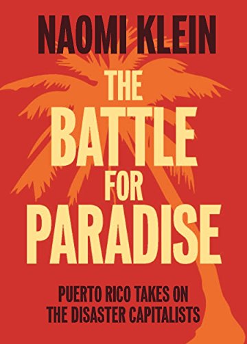 Book Cover The Battle For Paradise: Puerto Rico Takes on the Disaster Capitalists