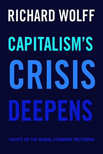Book Cover Capitalism's Crisis Deepens: Essays on the Global Economic Meltdown