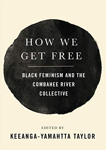 Book Cover How We Get Free: Black Feminism and the Combahee River Collective