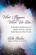 Book Cover What Happens When We Die: A Psychic's Exploration of Death, Heaven, and the Soul's Journey After Death
