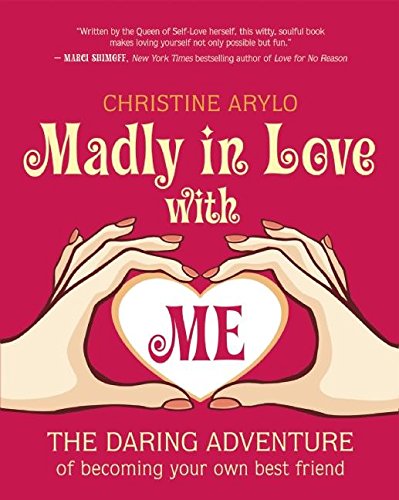 Book Cover Madly in Love with ME: The Daring Adventure of Becoming Your Own Best Friend