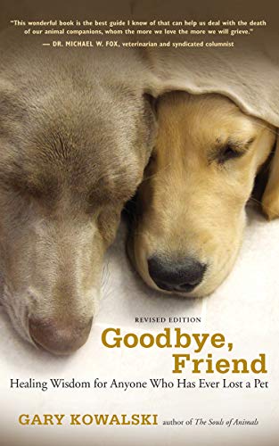 Book Cover Goodbye, Friend: Healing Wisdom for Anyone Who Has Ever Lost a Pet