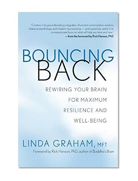 Book Cover Bouncing Back: Rewiring Your Brain for Maximum Resilience and Well-Being