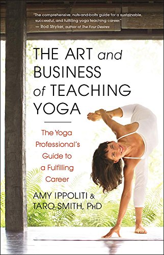 Book Cover The Art and Business of Teaching Yoga: The Yoga Professional's Guide to a Fulfilling Career