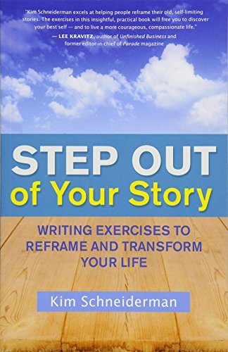 Book Cover Step Out of Your Story: Writing Exercises to Reframe and Transform Your Life