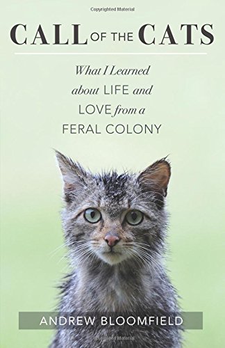 Book Cover Call of the Cats: What I Learned about Life and Love from a Feral Colony