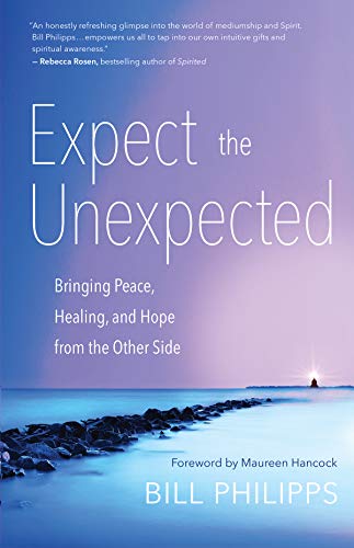Book Cover Expect the Unexpected: Bringing Peace, Healing, and Hope from the Other Side