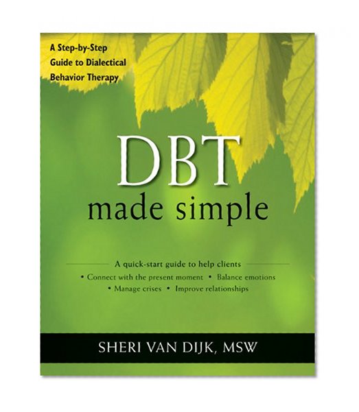 Book Cover DBT Made Simple: A Step-by-Step Guide to Dialectical Behavior Therapy (The New Harbinger Made Simple Series)