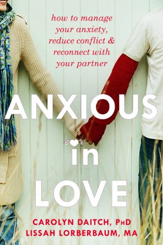 Book Cover Anxious in Love: How to Manage Your Anxiety, Reduce Conflict & Reconnect with Your Partner