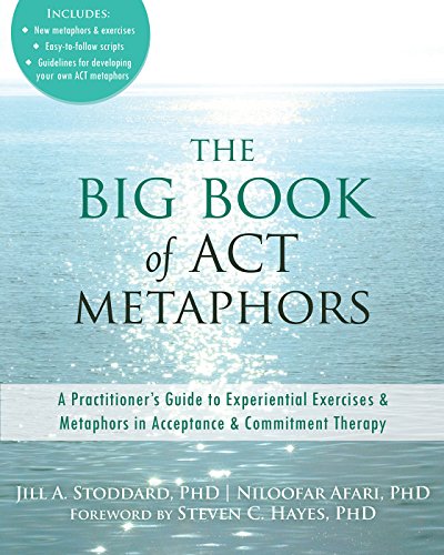 Book Cover The Big Book of ACT Metaphors: A Practitioner's Guide to Experiential Exercises & Metaphors in Acceptance & Commitment Therapy