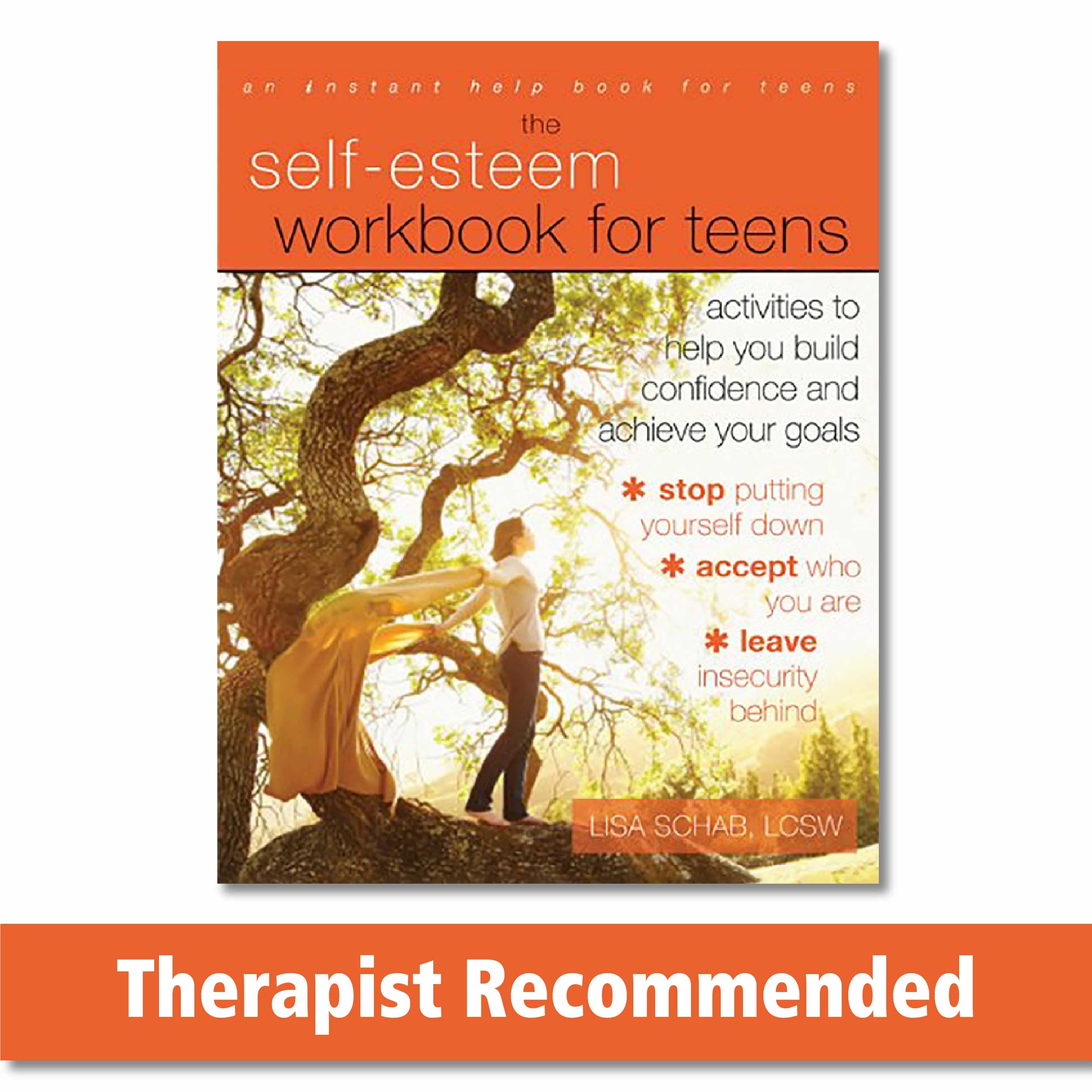 Book Cover The Self-Esteem Workbook for Teens: Activities to Help You Build Confidence and Achieve Your Goals