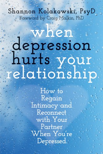 Book Cover When Depression Hurts Your Relationship: How to Regain Intimacy and Reconnect with Your Partner When You’re Depressed
