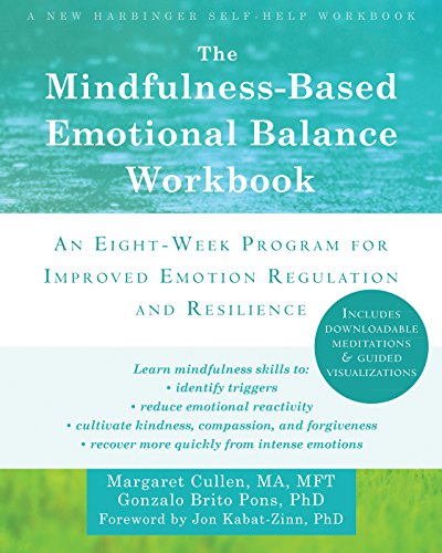 Book Cover The Mindfulness-Based Emotional Balance Workbook: An Eight-Week Program for Improved Emotion Regulation and Resilience