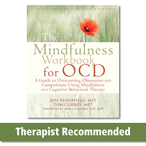 Book Cover The Mindfulness Workbook for OCD: A Guide to Overcoming Obsessions and Compulsions Using Mindfulness and Cognitive Behavioral Therapy (A New Harbinger Self-Help Workbook)