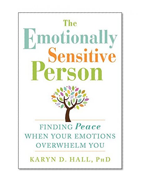 Book Cover The Emotionally Sensitive Person: Finding Peace When Your Emotions Overwhelm You