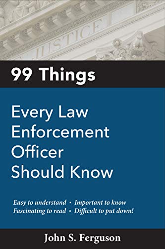 Book Cover 99 Things Every law Enforcement Officer Should Know