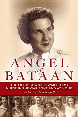 Book Cover Angel of Bataan: The Life of a World War II Army Nurse in the War Zone and at Home