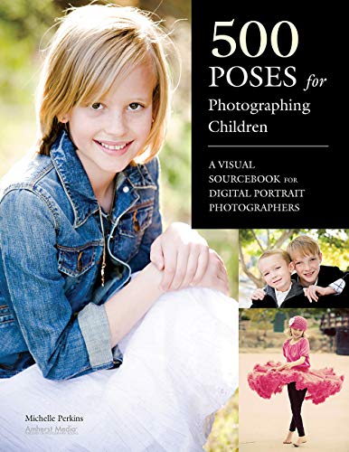 Book Cover 500 Poses for Photographing Children: A Visual Sourcebook for Digital Portrait Photographers