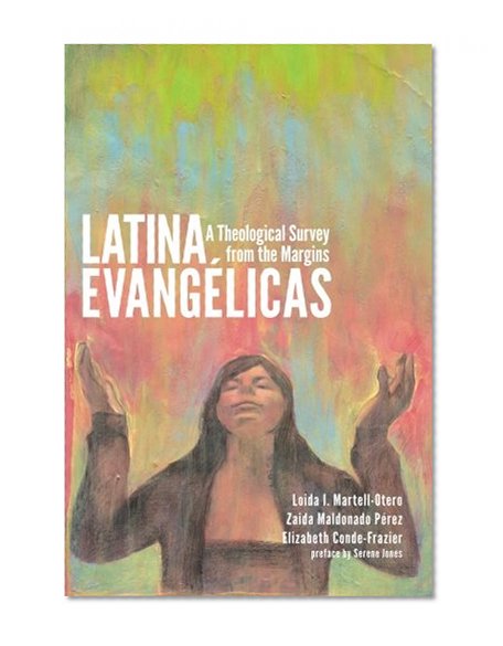 Book Cover Latina Evangelicas: A Theological Survey from the Margins