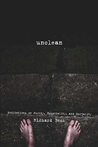 Book Cover Unclean: Meditations on Purity, Hospitality, and Mortality