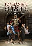 The Enchanted Tunnel, Book 3: Journey to Jerusalem