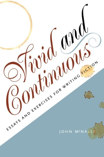 Book Cover Vivid and Continuous: Essays and Exercises for Writing Fiction