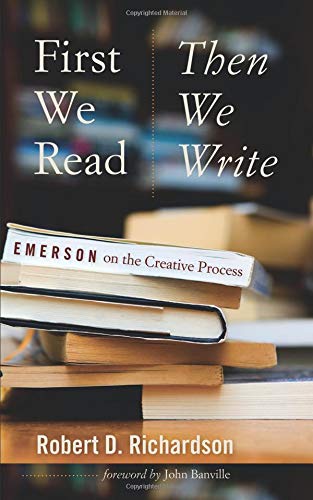 Book Cover First We Read, Then We Write: Emerson on the Creative Process (Muse Books)
