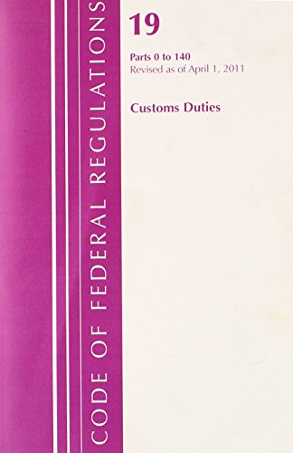 Title 19 Customs Duties 0-140 (2011 Title 19: Customs Duties)
