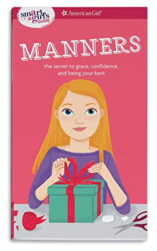 Book Cover A Smart Girl's Guide: Manners (Revised): The Secrets to Grace, Confidence, and Being Your Best (Smart Girl's Guide To...)