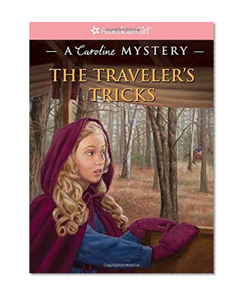 Book Cover The Traveler's Tricks: A Caroline Mystery (American Girl Mysteries: A Caroline Mystery)