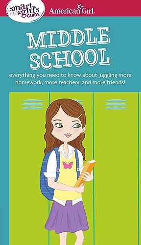 Book Cover A Smart Girl's Guide: Middle School (Revised): Everything You Need to Know About Juggling More Homework, More Teachers, and More Friends! (Smart Girl's Guide To...)